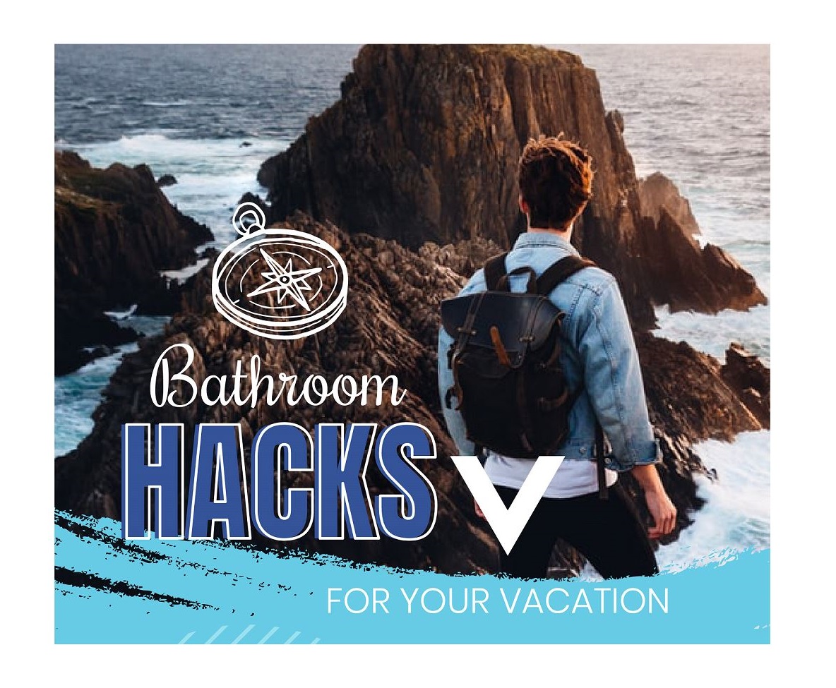 Bathroom Hacks For Your Vacation